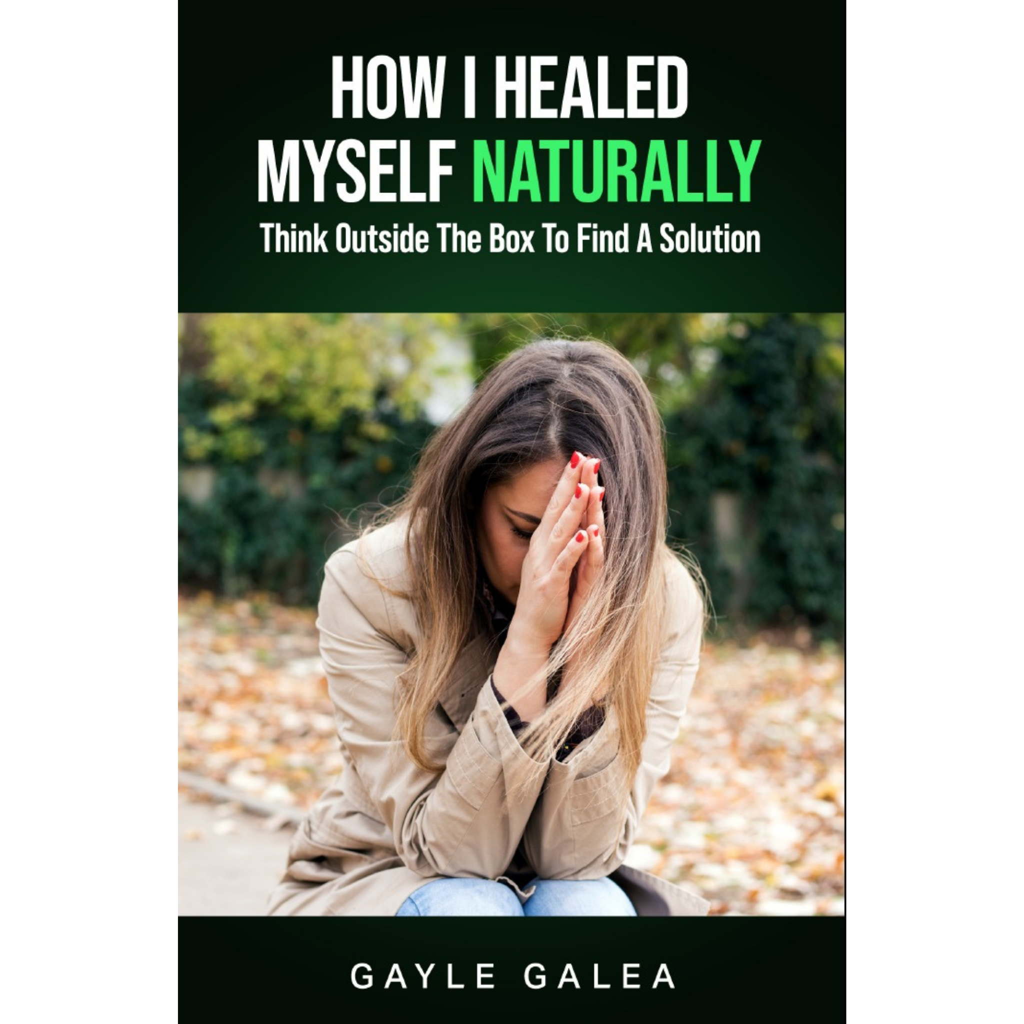 How I Healed Myself Naturally